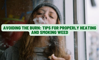 Avoiding the Burn: Tips for Properly Heating and Smoking Weed