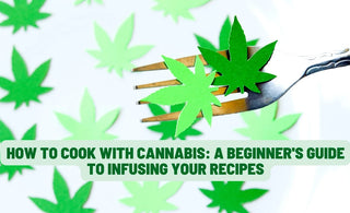 Cooking With Cannabis: A Beginner's Guide to Infusing Recipes