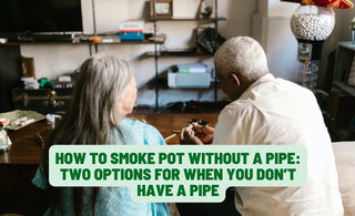 How To Smoke Pot Without a Pipe When You Don’t Have a Pipe