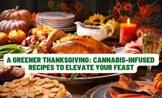 A Greener Thanksgiving: Cannabis-Infused Recipes to Elevate Your Feast